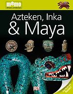 memo Wissen entdecken, Band 28: Azteken, Inka, Maya