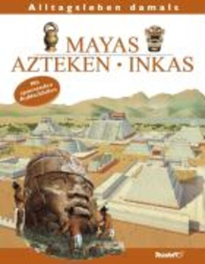 Mayas, Azteken, Inkas