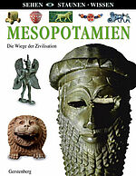 Mesopotamien: Die Wiege der Zivilisation