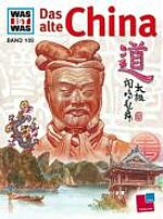WAS IST WAS: Das alte China