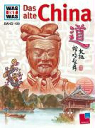 WAS IST WAS: Das alte China