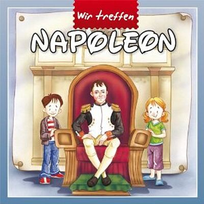 Wir treffen Napoleon