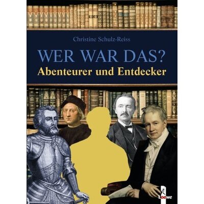 Wer war das? Abenteurer und Entdecker