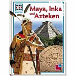 WAS IST WAS, Band 130: Maya, Inka und Azteken