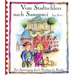 Vom Stadtschloss nach Sanssouci: Ein Spaziergang für Kinder ...