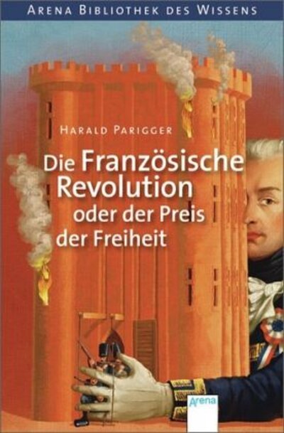 Die Französische Revolution oder Der Preis der Freiheit