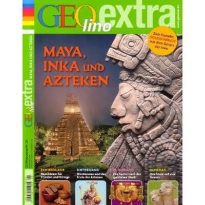 GEOlino Extra: Mayas Inkas und Azteken