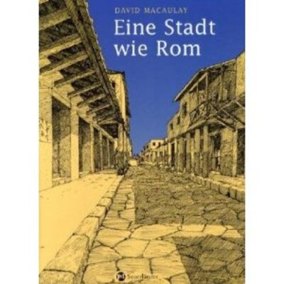 Eine Stadt wie Rom: Planen und Bauen in der römischen Zeit