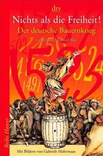 Nichts als die Freiheit! Der deutsche Bauernkrieg