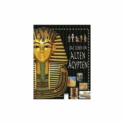 Das Leben im Alten Ägypten